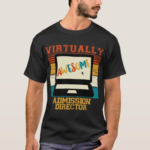 Virtually Awesome Admission Director  T_Shirt