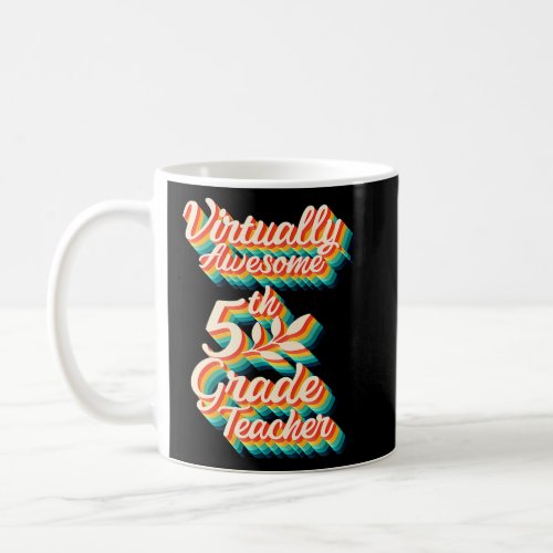 Virtually Awesome Fifth Grade Teacher Virtual Back Coffee Mug