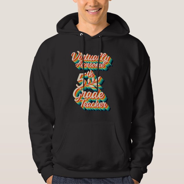 Virtually Awesome Fifth Grade Teacher Virtual Back Hoodie (Front)