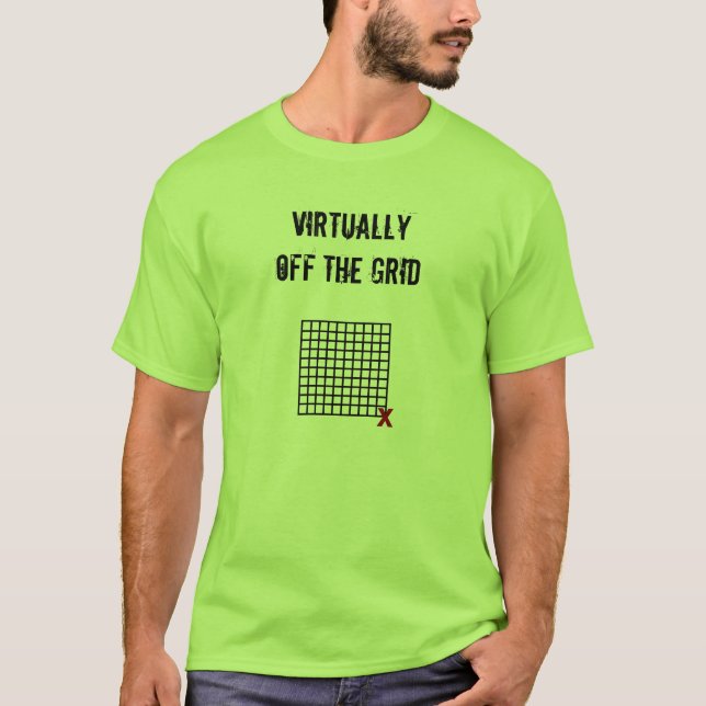 VIRTUALLY OFF THE GRID T-Shirt (Front)
