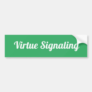 Virtue Signaling Bumper Sticker
