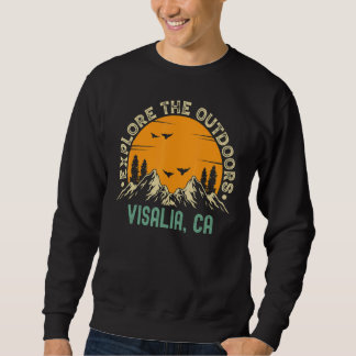 Visalia California Explore The Outdoors Sweatshirt