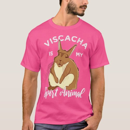 Viscacha Vizcacha Spirit Animal Cute Rodent Lazy T_Shirt