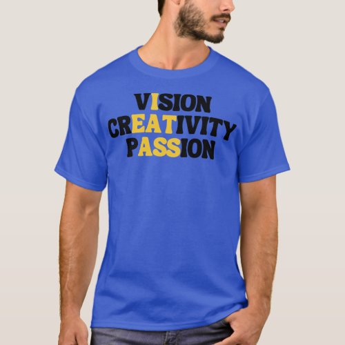 Vision Creativity Passion 1 T_Shirt