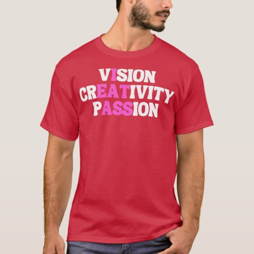 Vision Creativity Passion 2 T_Shirt