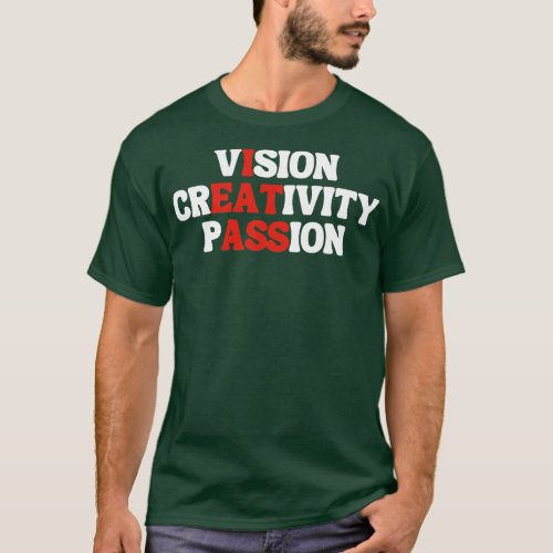 Vision Creativity Passion 4 T_Shirt