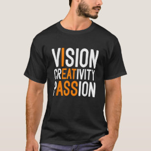Vision Creativity Passion Funny Meme Mens Humor T-Shirt