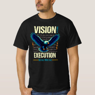 Vision Driven Execution Inspirational EagleGraphic T-Shirt