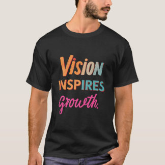 Vision Inspires Growth T-Shirt