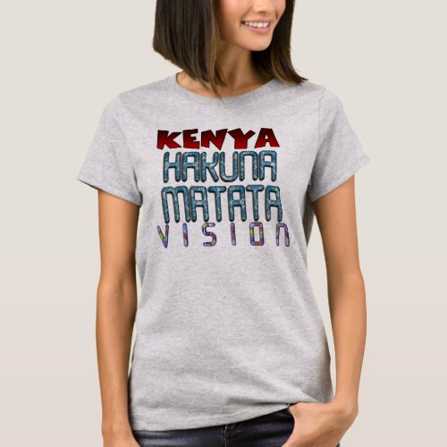 Vision Kenya Cute Nice Lovely Hakuna Matata Design T_Shirt