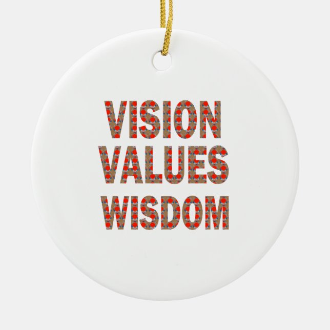 VISION Values Wisdom : Elegant Text LOWPRICE GIFTS Ceramic Ornament (Front)