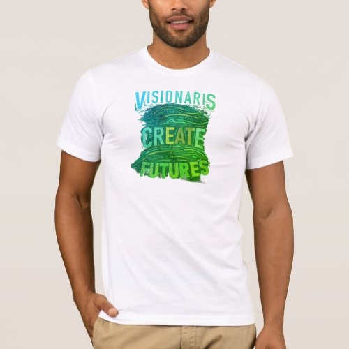 Visionary create future T_Shirt