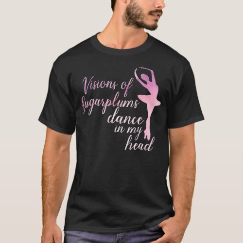 Visions of Sugar Plums Nutcracker Dance  T_Shirt