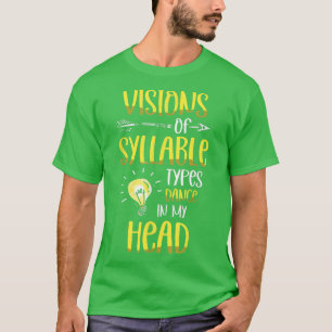 Visions of Syllable Types Dance In My Head Dyslexi T-Shirt