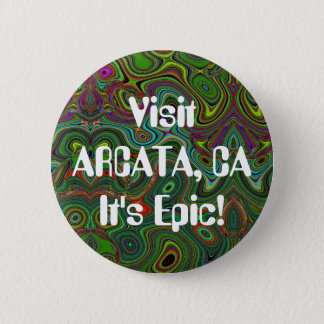 Visit ARCATA, CA It's EPIC Button