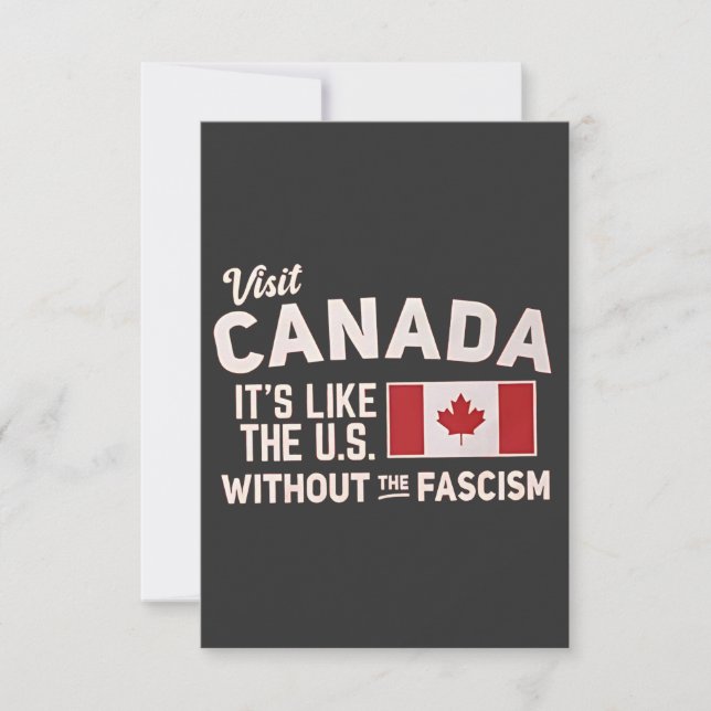 Visit Canada It’s Like the US But Without Fascism Invitation (Front)