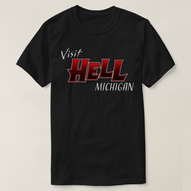 Visit Hell Michigan T-Shirt (Design Front)