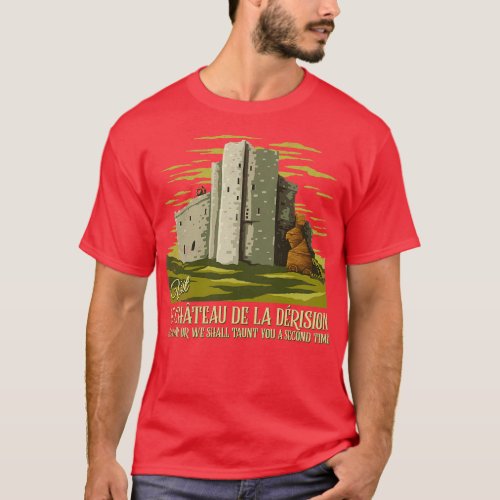 Visit Le Chateau De La Derision T_Shirt
