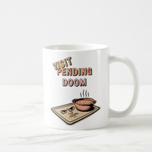 Visit Pending Doom   Family Tension Joke Coffee Mug