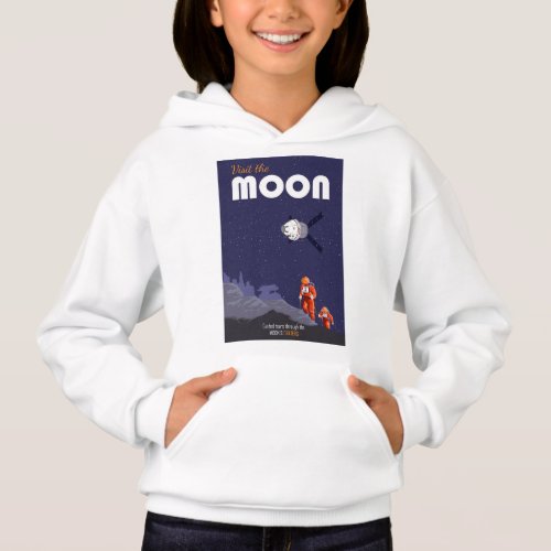 Visit the Moon _ Space Travel Hoodie
