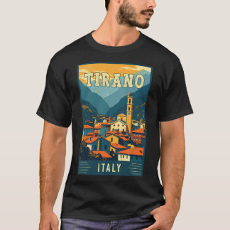 Visit Tirano In Italy Vintage Travel Art T-Shirt