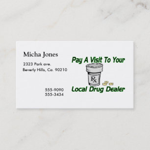 Visit To Your Local Drug Dealer Business Card