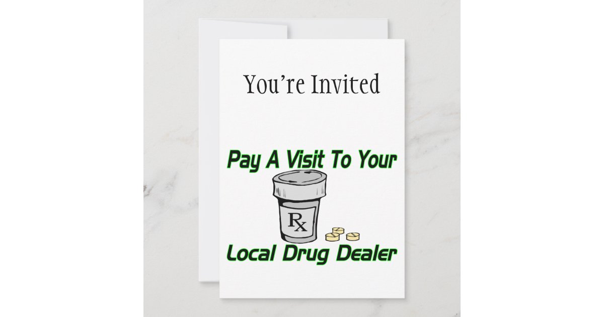 Visit To Your Local Drug Dealer Invitation Zazzle