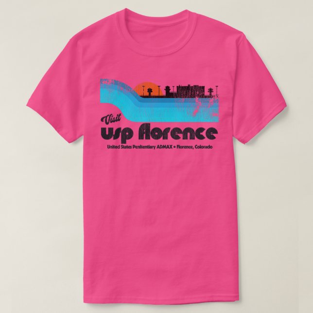 Visit USP Florence ADMAX Prison Retro Tourist Souv T-Shirt (Design Front)