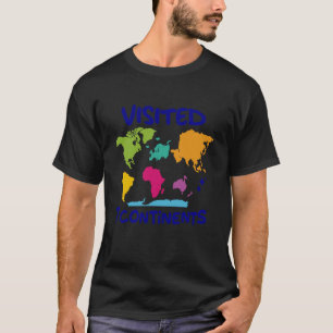 Visited 7 Continents Explored World Map Travel Adv T-Shirt