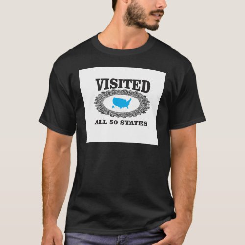 visited all 50 states T_Shirt