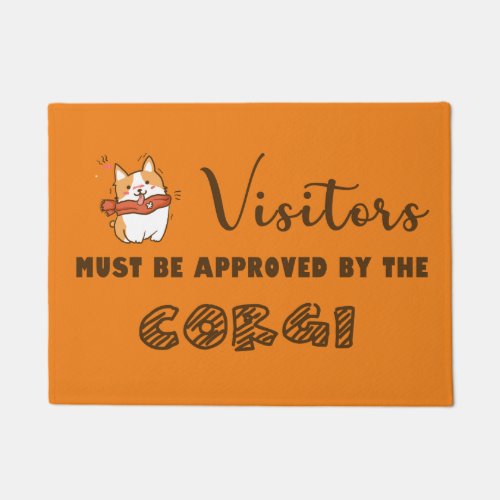 Visitors must be approved by the corgi doormat