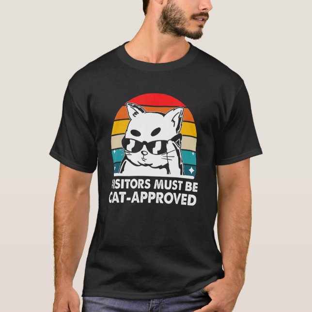 Visitors Must Be Cat Approved Cat  Family Kitten T-Shirt (Front)