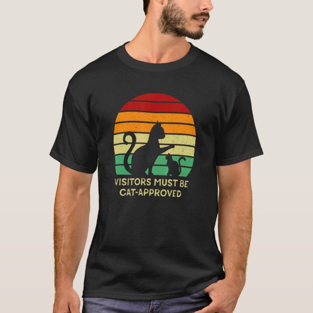 Visitors Must Be Cat Approved Cat   Family Kitten T-Shirt (Front)
