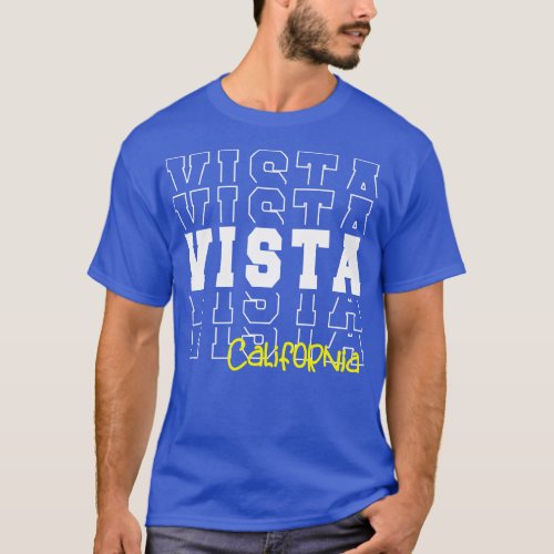 Vista city California Vista CA T_Shirt