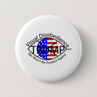 Visual Disobedience We Won't Be Fooled Again! Button