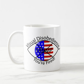 Visual Disobedience "You're Fired!" Coffee Mug
