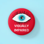 Visual Impairment Aid For Visually Impaired Button at Zazzle