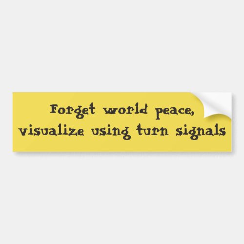 Visualize using your turn signals bumper sticker
