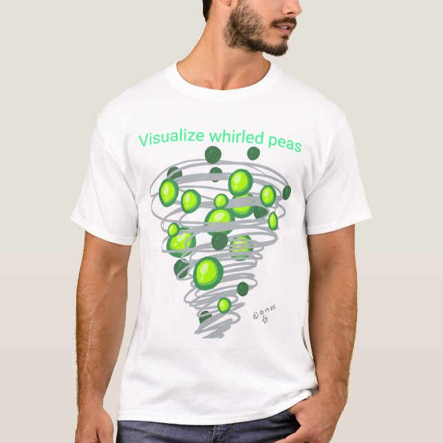 Visualize Whirled Peas T-shirt (Front)