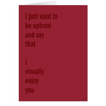 Visually Enjoy You Frank Naughty Compliment Card by iSmiledYou at Zazzle