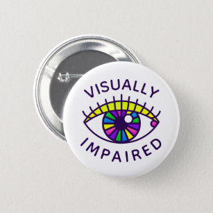 Visually Impaired Low Vision Loss Blind Awareness Button