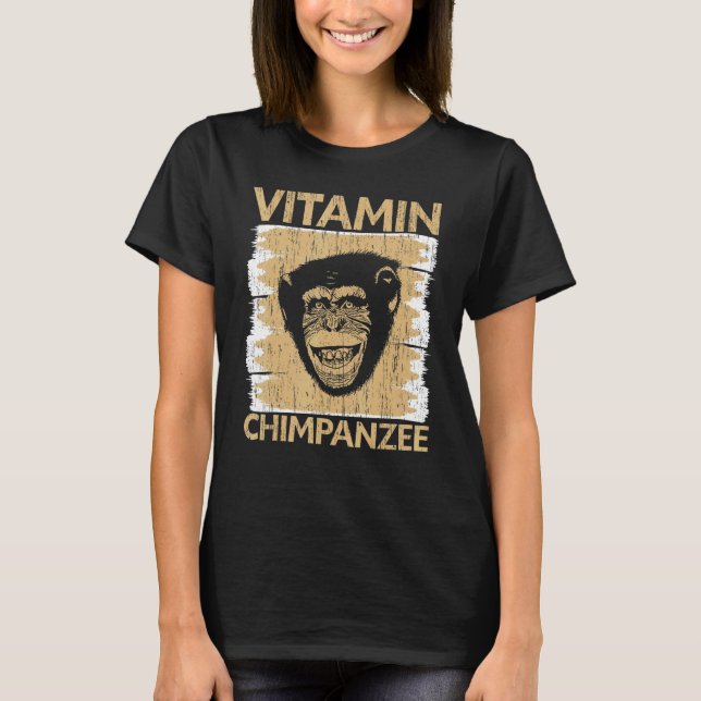 Vitamin Chimpanzee Chimp Monkey  Ape Chimpanzee T-Shirt (Front)