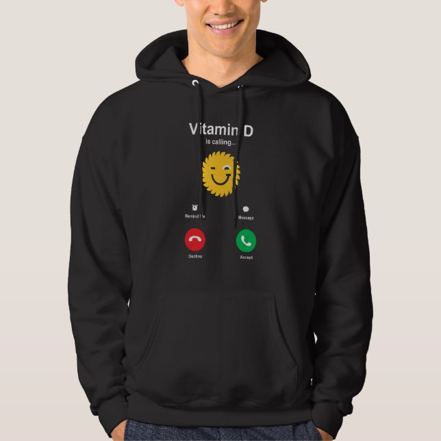 Vitamin D Is Calling Hoodie (Front)