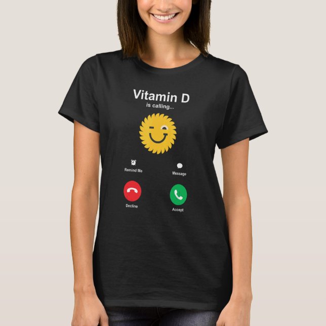 Vitamin D Is Calling T-Shirt (Front)