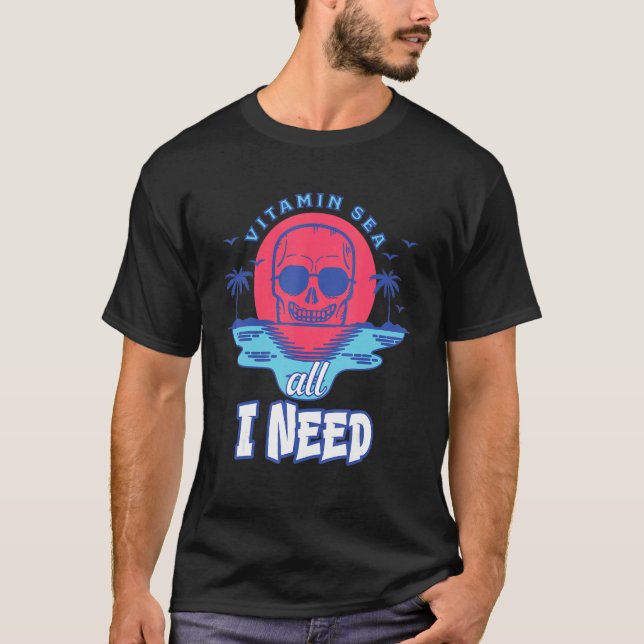 Vitamin Sea All I Need Skeleton Sunset  Beach T-Shirt (Front)