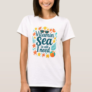 Vitamin Sea Beach Vibes T-Shirt - Ocean Lover's Su