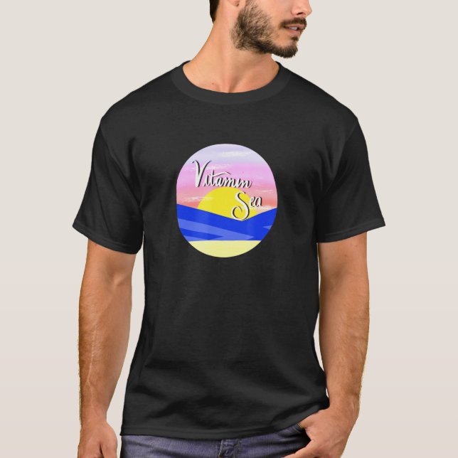 Vitamin Sea Ocean Life Beach Vibes Surf Vibes Suns T-Shirt (Front)