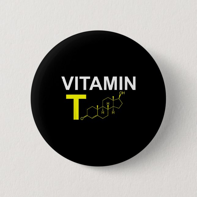 Vitamin T Testosterone Bodybuilding Weightlifting  Button (Front)