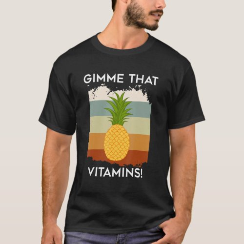 Vitamins Ironic Saying Tropical Pineapple Fruits T_Shirt