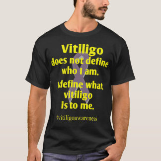 Vitiligo Motivational Quote And Mental Mindset  T-Shirt